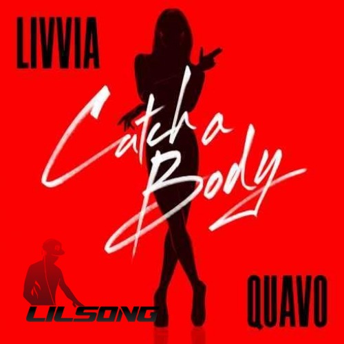 Livvia Ft. Quavo - Catch a Body